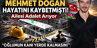 Azerbaycan’da Hayatını Kaybeden Giresunlu Mehmet Doğan’ın Ailesi Adalet Arıyor