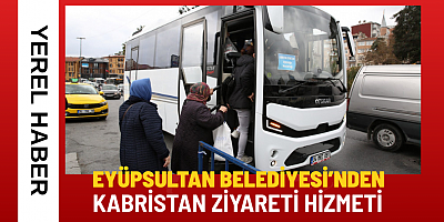 Eyüp Belediyesi'nden Örnek Hizmet
