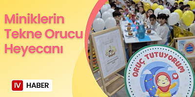 Miniklerin Tekne Orucu Heyecanı