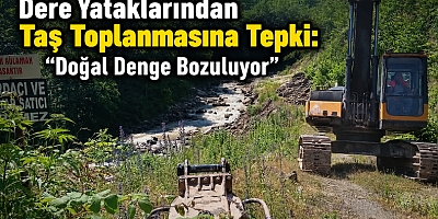 Vatandaş Endişeli: Dere Yatakları Neden Boşaltılıyor?