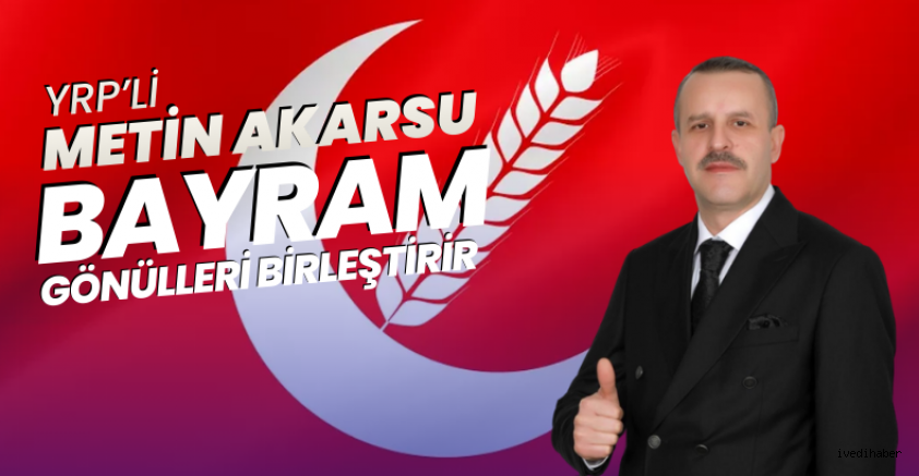 Yeniden Refah'lı Akarsu'dan Bayram Mesajı !